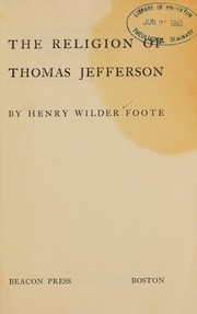 Front cover of The religion of Thomas Jefferson by Foote, Henry Wilder
