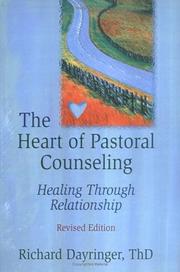 Front cover of The heart of pastoral counseling by Richard Dayringer