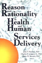 Front cover of Reason and Rationality in Health and Human Services Delivery by John W. Murphy