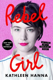 Front cover of Rebel Girl by Kathleen Hanna