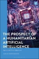 Cover of The Prospect of a Humanitarian Artificial Intelligence by Carlos Montemayor