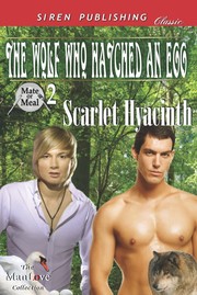 Front cover of The Wolf Who Hatched an Egg by Scarlet Hyacinth