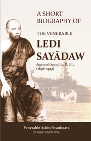 Front cover of A Short Biography of the Venerable Ledi Sayadaw by Ashin Nyanissara