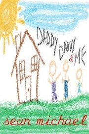 Cover of Daddy, Daddy and Me by Sean Michael