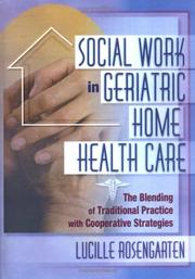 Front cover of Social Work in Geriatric Home Health Care by Lucille Rosengarten