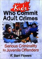 Front cover of Kids Who Commit Adult Crimes by R. Barri Flowers
