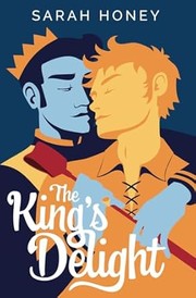 Front cover of The King's Delight by Sarah Honey