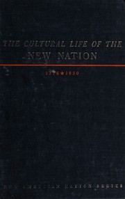 Cover of The cultural life of the new Nation, 1776-1830 by Russel B. Nye