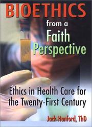 Front cover of Bioethics from a Faith Perspective by Jack Tyrus Hanford