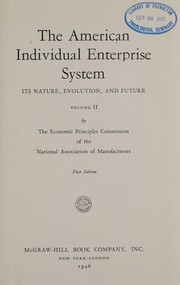 Front cover of The American individual enterprise system by National Association of Manufacturers (U.S.). Economic Principles Commission.