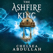 Cover of The Ashfire King by Chelsea Abdullah