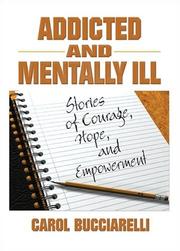 Front cover of Addicted and Mentally Ill by Carol Bucciarelli