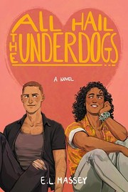Cover of All Hail the Underdogs by E.L. Massey