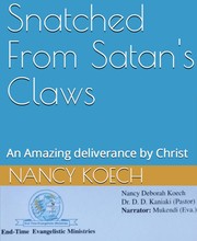 Cover of Snatched From Satan's Claws by Nancy Koech