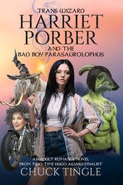 Front cover of Trans Wizard Harriet Porber and the Bad Boy Parasaurolophus by Chuck Tingle