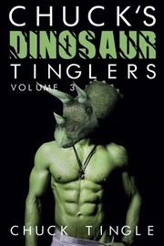 Front cover of Chuck's Dinosaur Tinglers Volume 3 by Chuck Tingle