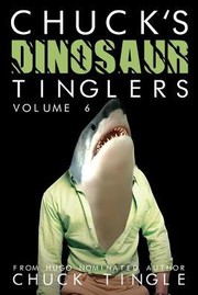 Front cover of Chuck's Dinosaur Tinglers Volume 6 by Chuck Tingle