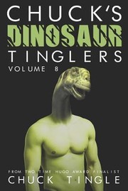 Front cover of Chuck's Dinosaur Tinglers Volume 8 by Chuck Tingle