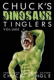 Front cover of Chuck's Dinosaur Tinglers Volume 4 by Chuck Tingle