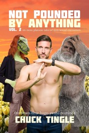 Cover of Not Pounded By Anything Vol. 2 by Chuck Tingle