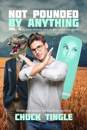 Cover of Not Pounded By Anything Vol. 4 by Chuck Tingle