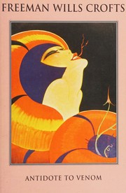 Front cover of Antidote to venom by Freeman Wills Crofts
