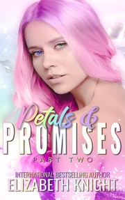 Front cover of Petals & Promises by Elizabeth Knight