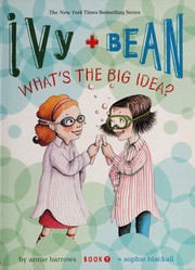 Cover of What's the Big Idea by Annie Barrows