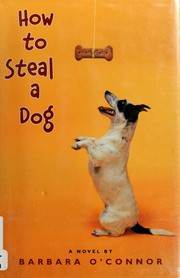 Front cover of How to steal a dog by Barbara O'Connor