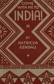 Front cover of Come with me to India! by Patricia Kendall