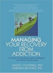 Front cover of Managing Your Recovery from Addiction by David F., Ph.D. O'Connell