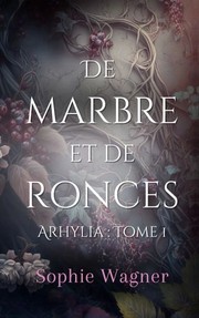 Front cover of De marbre et de ronces by Sophie Wagner