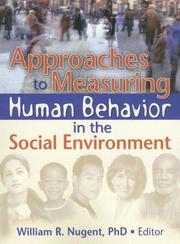 Cover of Approaches to measuring human behavior in the social environment by William R. Nugent