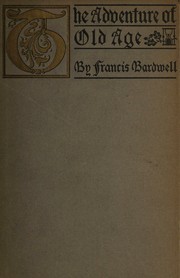 Front cover of The adventure of old age by Francis Bardwell
