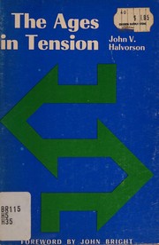 Front cover of The ages in tension by John V. Halvorson