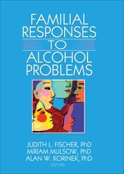 Front cover of Familial Responses to Alcohol Problems by Judith L. Fischer