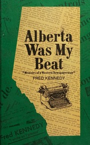 Cover of Alberta was my beat by Fred Kennedy