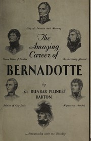 Front cover of The amazing career of Bernadotte, 1763-1844 by Barton, D. Plunket Sir