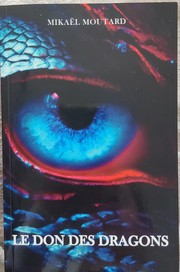 Front cover of Le don des dragons by Mikaël Moutard