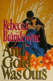 Cover of And Gold Was Ours by Rebecca Brandewyne