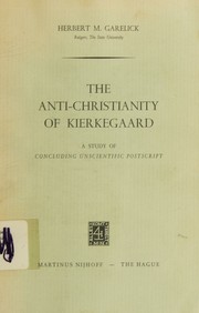 Front cover of The anti-christianity of Kierkegaard by Herbert M. Garelick