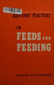 Front cover of Approved practices in feeds and feeding by Daniel W. Cassard