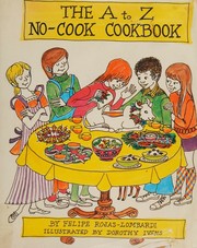 Front cover of The A to Z no-cook cookbook by Felipe Rojas-Lombardi