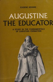 Cover of Augustine the educator by Eugene Kevane