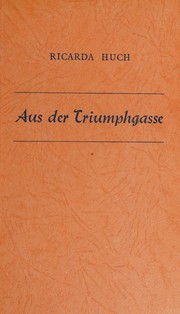 Front cover of Aus der Triumphgasse by Ricarda Huch