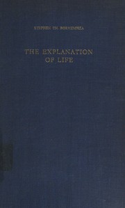 Front cover of The explanation of life by Stephen Thyssen-Bornemisza