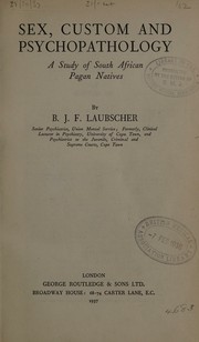 Cover of Sex, custom and psychopathology by B. J. F. Laubscher
