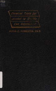 Front cover of The use of chemical tests for alcohol in traffic law enforcement by Glenn C. Forrester