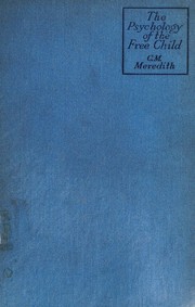 Front cover of The psychology of the free child by Christabel M. Meredith