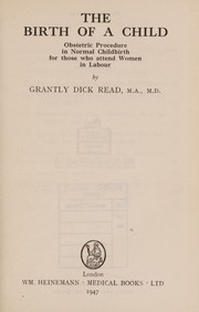 Front cover of The birth of a child by Grantly Dick-Read
